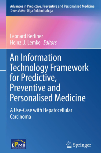 An Information Technology Framework for Predictive, Preventive and Personalised Medicine: A Use-Case with Hepatocellular Carcinoma