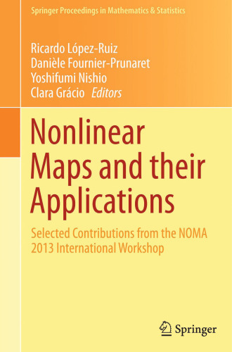 Nonlinear Maps and their Applications: Selected Contributions from the NOMA 2013 International Workshop