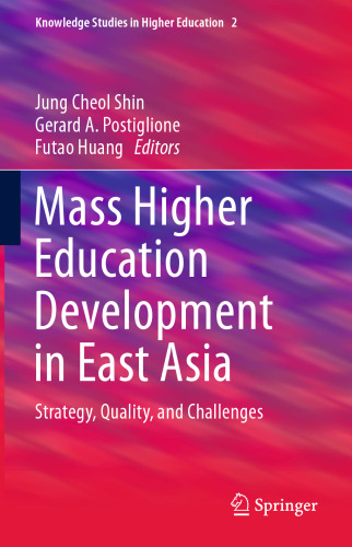 Mass Higher Education Development in East Asia: Strategy, Quality, and Challenges