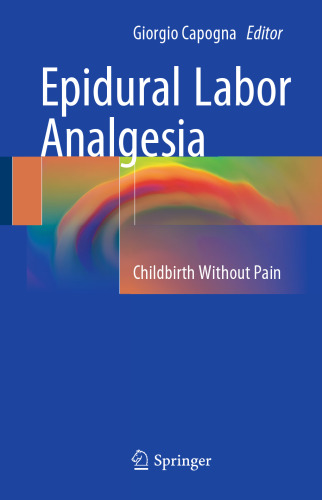 Epidural Labor Analgesia: Childbirth Without Pain