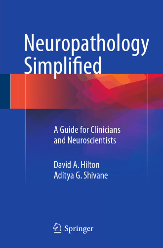 Neuropathology Simplified: A Guide for Clinicians and Neuroscientists