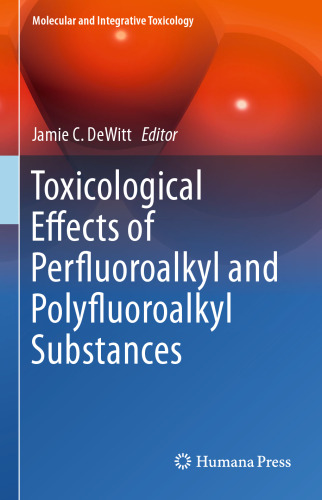 Toxicological Effects of Perfluoroalkyl and Polyfluoroalkyl Substances