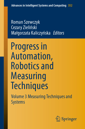 Progress in Automation, Robotics and Measuring Techniques: Volume 3 Measuring Techniques and Systems