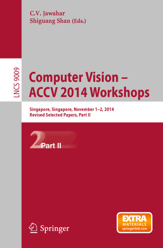 Computer Vision - ACCV 2014 Workshops: Singapore, Singapore, November 1-2, 2014, Revised Selected Papers, Part II