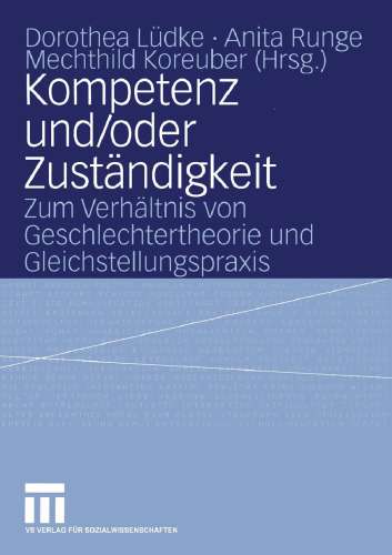 Kompetenz und/oder Zuständigkeit: Zum Verhältnis von Geschlechtertheorie und Gleichstellungspraxis