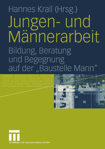 Jungen- und Männerarbeit: Bildung, Beratung und Begegnung auf der „Baustelle Mann“