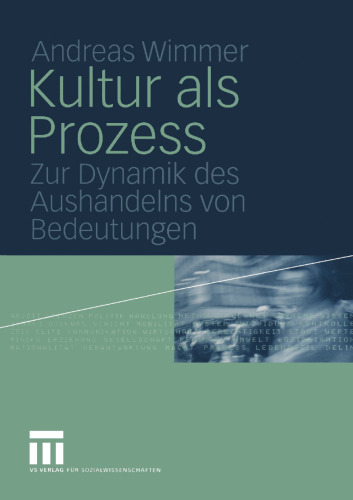 Kultur als Prozess: Zur Dynamik des Aushandelns von Bedeutungen