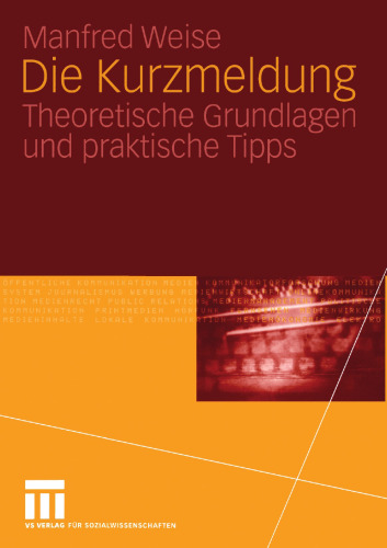 Die Kurzmeldung: Theoretische Grundlagen und praktische Tipps