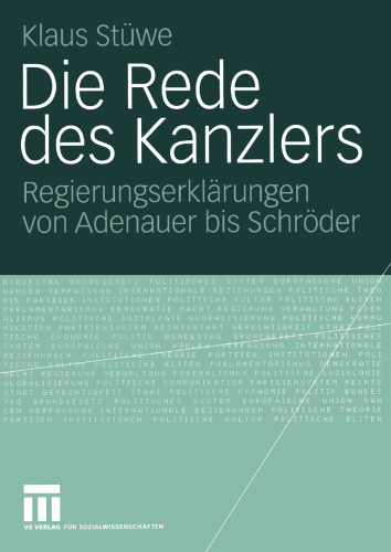 Die Rede des Kanzlers: Regierungserklärungen von Adenauer bis Schröder