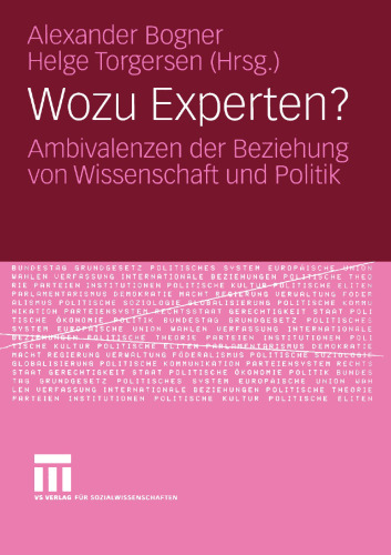 Wozu Experten?: Ambivalenzen der Beziehung von Wissenschaft und Politik