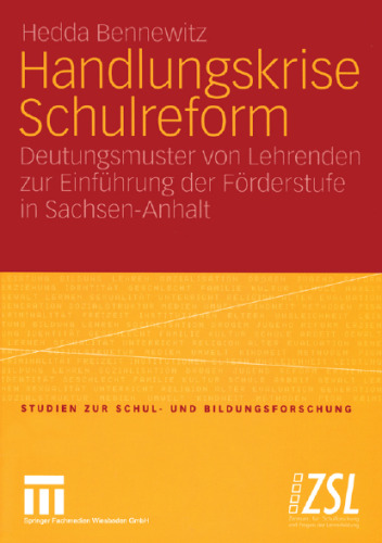 Handlungskrise Schulreform: Deutungsmuster von Lehrenden zur Einführung der Förderstufe in Sachsen-Anhalt