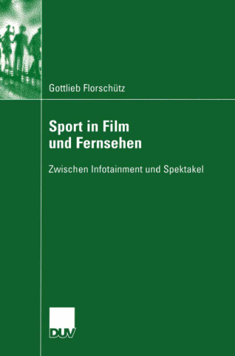 Sport in Film und Fernsehen: Zwischen Infotainment und Spektakel