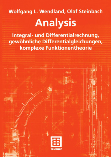 Analysis: Integral- und Differentialrechnung, gewöhnliche Differentialgleichungen, komplexe Funktionentheorie