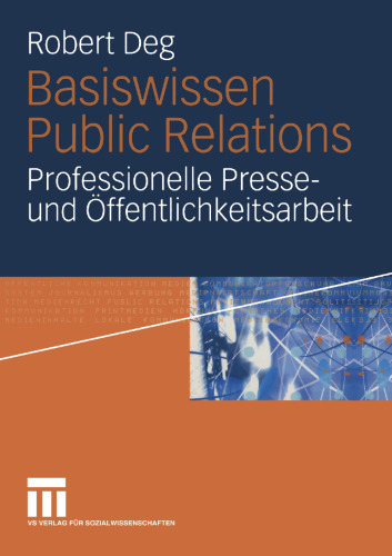 Basiswissen Public Relations: Professionelle Presse- und Öffentlichkeitsarbeit