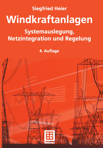 Windkraftanlagen: Systemauslegung, Netzintegration und Regelung