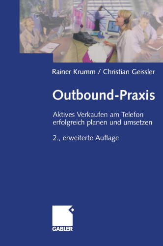 Outbound-Praxis: Aktives Verkaufen am Telefon erfolgreich planen und umsetzen