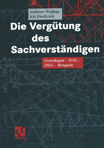 Die Vergütung des Sachverständigen: Grundlagen — JVEG — ZSEG — Beispiele