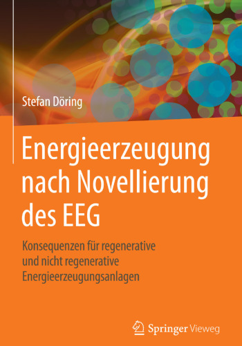 Energieerzeugung nach Novellierung des EEG: Konsequenzen für regenerative und nicht regenerative Energieerzeugungsanlagen