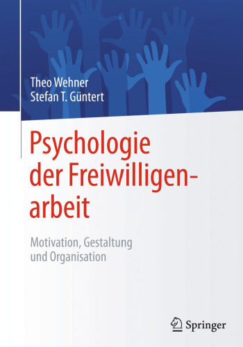 Psychologie der Freiwilligenarbeit: Motivation, Gestaltung und Organisation