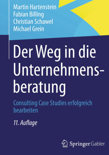 Der Weg in die Unternehmensberatung: Consulting Case Studies erfolgreich bearbeiten