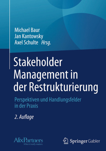 Stakeholder Management in der Restrukturierung: Perspektiven und Handlungsfelder in der Praxis