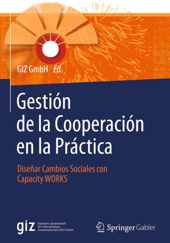 Gestión de la Cooperación en la Práctica: Diseñar Cambios Sociales con Capacity WORKS