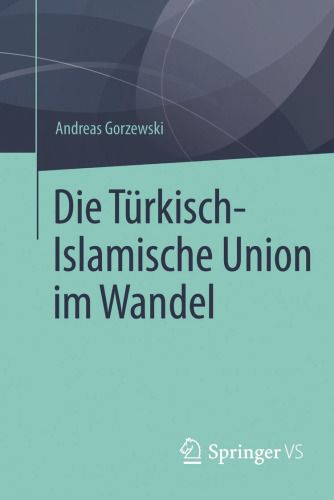 Die Türkisch-Islamische Union im Wandel