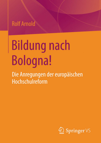 Bildung nach Bologna!: Die Anregungen der europäischen Hochschulreform