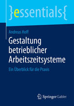 Gestaltung betrieblicher Arbeitszeitsysteme: Ein Überblick für die Praxis