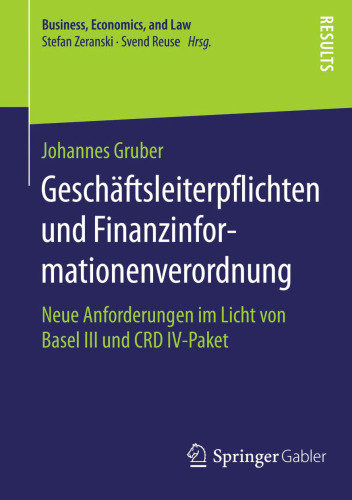 Geschäftsleiterpflichten und Finanzinformationenverordnung: Neue Anforderungen im Licht von Basel III und CRD IV-Paket