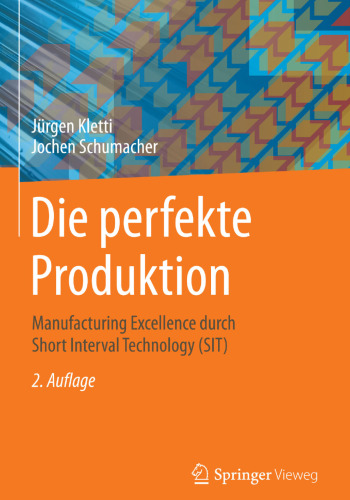 Die perfekte Produktion: Manufacturing Excellence durch Short Interval Technology (SIT)