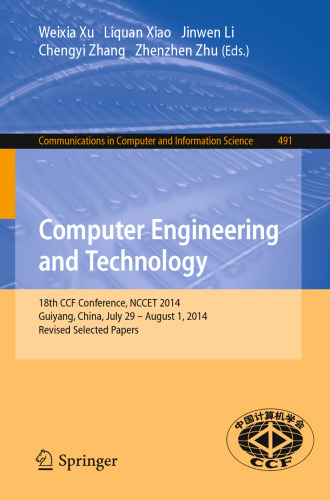 Computer Engineering and Technology: 18th CCF Conference, NCCET 2014, Guiyang, China, July 29 – August 1, 2014, Revised Selected Papers