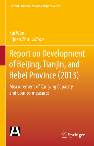 Report on Development of Beijing, Tianjin, and Hebei Province (2013): Measurement of Carrying Capacity and Countermeasures