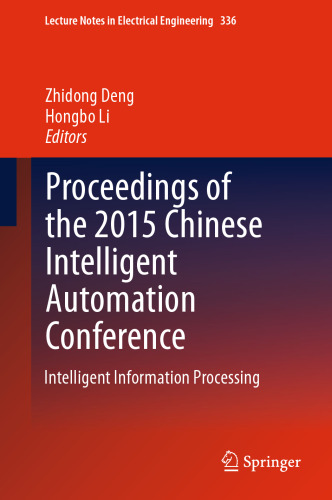 Proceedings of the 2015 Chinese Intelligent Automation Conference: Intelligent Information Processing