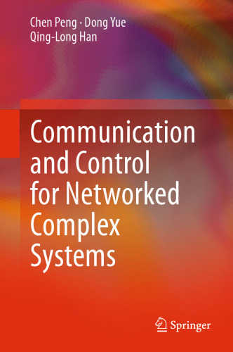 Communication and Control for Networked Complex Systems