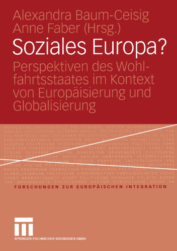 Soziales Europa?: Perspektiven des Wohlfahrtsstaates im Kontext von Europäisierung und Globalisierung. Festschrift für Klaus Busch