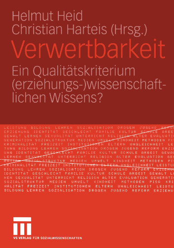 Verwertbarkeit: Ein Qualitätskriterium (erziehungs-)wissenschaftlichen Wissens?