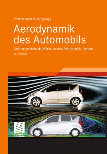 Aerodynamik des Automobils: Strömungsmechanik, Wärmetechnik, Fahrdynamik, Komfort