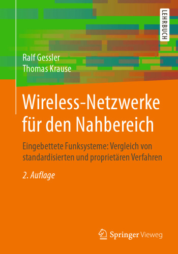 Wireless-Netzwerke für den Nahbereich: Eingebettete Funksysteme: Vergleich von standardisierten und proprietären Verfahren