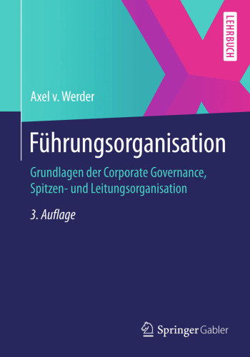 Führungsorganisation: Grundlagen der Corporate Governance, Spitzen- und Leitungsorganisation