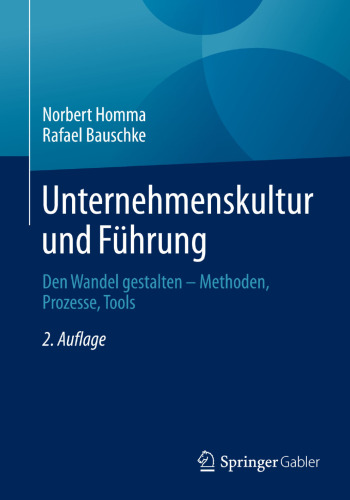 Unternehmenskultur und Führung: Den Wandel gestalten - Methoden, Prozesse, Tools