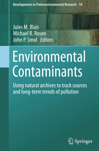 Environmental Contaminants: Using natural archives to track sources and long-term trends of pollution