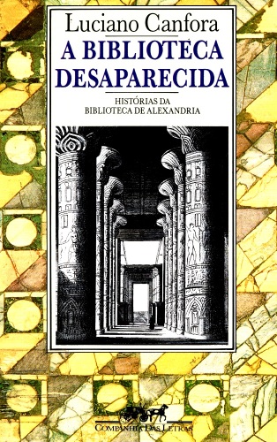 A Biblioteca Desaparecida - Histórias da biblioteca de Alexandria