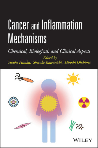 Cancer and inflammation mechanisms : chemical, biological, and clinical aspects