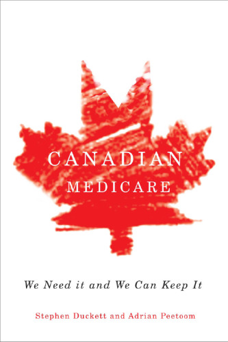 Canadian Medicare: We Need It and We Can Keep It