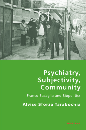 Psychiatry, Subjectivity, Community: Franco Basaglia and Biopolitics