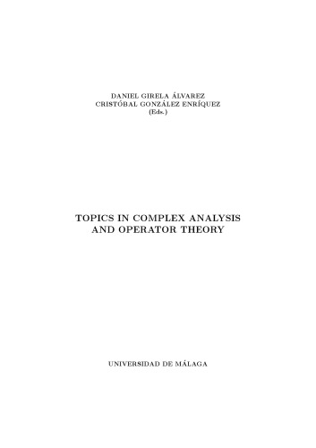 Topics in Complex Analysis and Operator Theory, Proceedings of the 1st Winter School held in Antequera, Feb 05-09, 2006