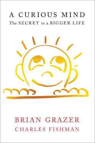 A Curious Mind: The Secret to a Bigger Life