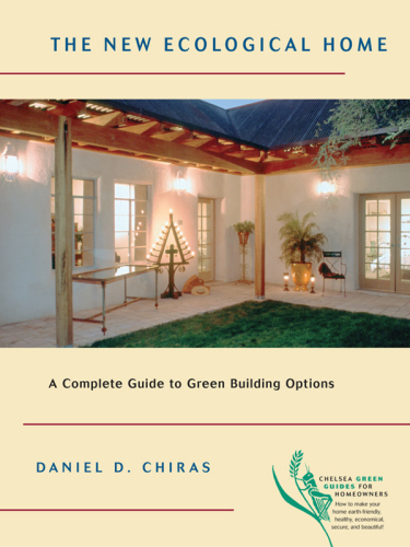 The new ecological home : the complete guide to green building options