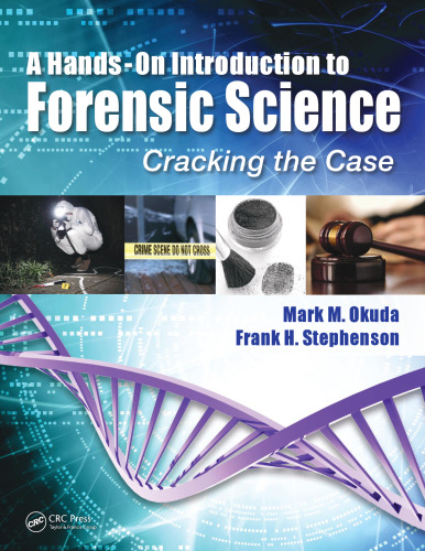 A hands-on introduction to forensic science : cracking the case